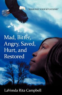 Front cover_Mad, Bitter, Angry, Saved, Hurt, & Restored