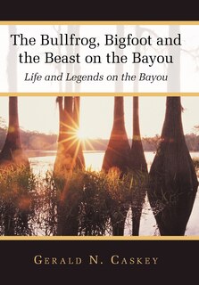 Couverture_The Bullfrog, Bigfoot And The Beast On The Bayou