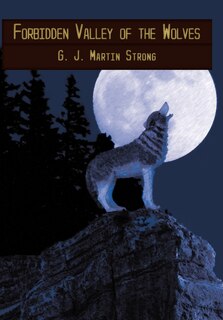 Front cover_Forbidden Valley Of The Wolves