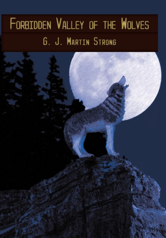 Front cover_Forbidden Valley Of The Wolves