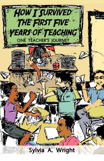 Front cover_How I Survived The First Five Years Of Teaching