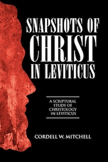 Front cover_Snapshots Of Christ In Leviticus