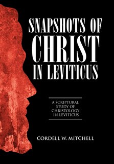 Front cover_Snapshots Of Christ In Leviticus