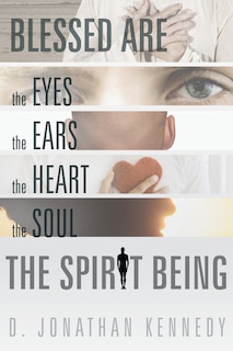Couverture_Blessed Are The Eyes, The Ears, The Heart, The Soul; The Spirit Being