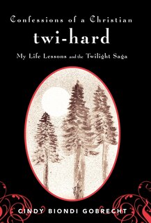 Front cover_Confessions Of A Christian Twi-hard