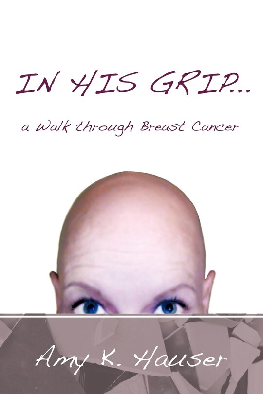 Couverture_In His Grip ... a Walk Through Breast Cancer