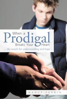 Front cover_When A Prodigal Breaks Your Heart