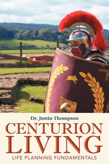 Centurion Living: Life Planning Fundamentals