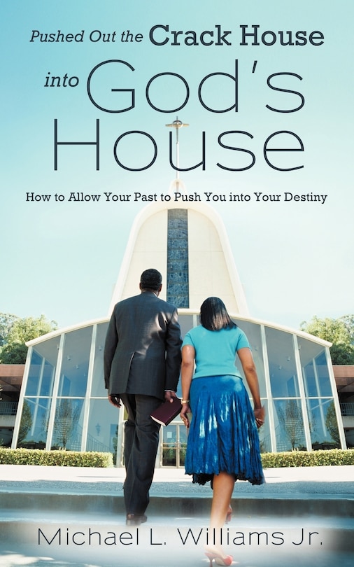 Front cover_Pushed Out The Crack House Into God's House