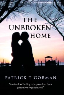 Front cover_The Unbroken Home