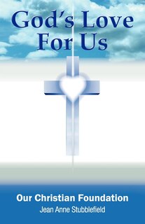 Front cover_God's Love For Us Our Christian Foundation