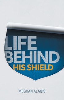 Couverture_Life Behind His Shield