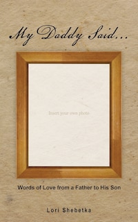 My Daddy Said...: Words of Love from a Father to His Son