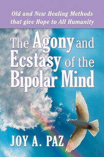 Front cover_The Agony and Ecstasy of the Bipolar Mind