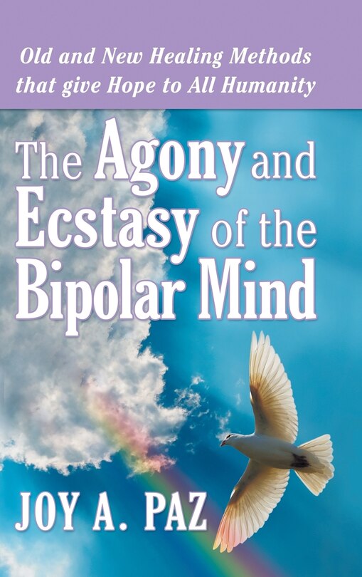 Front cover_The Agony and Ecstasy of the Bipolar Mind