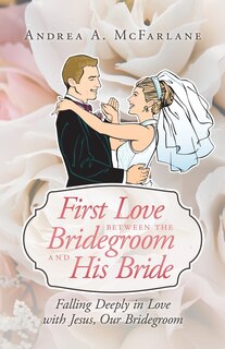 Couverture_First Love Between the Bridegroom and His Bride