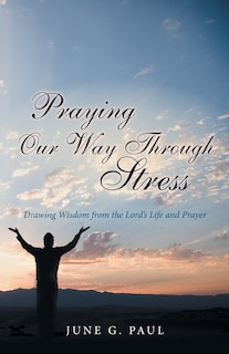 Front cover_Praying Our Way Through Stress