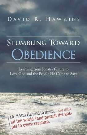 Stumbling Toward Obedience: Learning from Jonah's Failure to Love God and the People He Came to Save