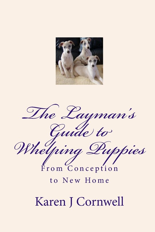 Front cover_The Layman's Guide to Whelping Puppies