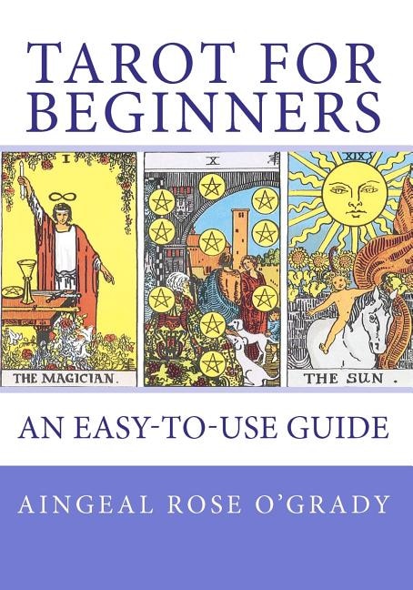 TAROT for Beginners: A Complete Beginner's Guide