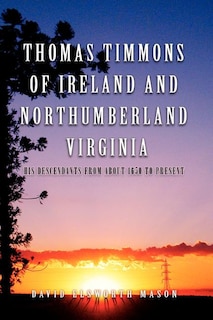 Front cover_Thomas Timmons of Ireland and Northumberland Virginia