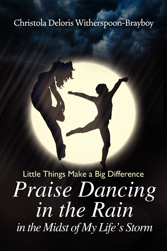 Front cover_Praise Dancing in the Rain in the Midst of My Life's Storm