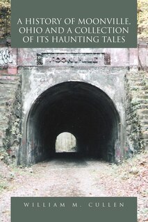 Couverture_A History of Moonville, Ohio and a Collection of Its Haunting Tales