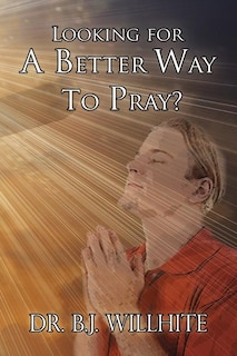 Couverture_Looking for a Better Way to Pray?
