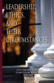 Front cover_Leadership, Ethics, and Their Circumstances