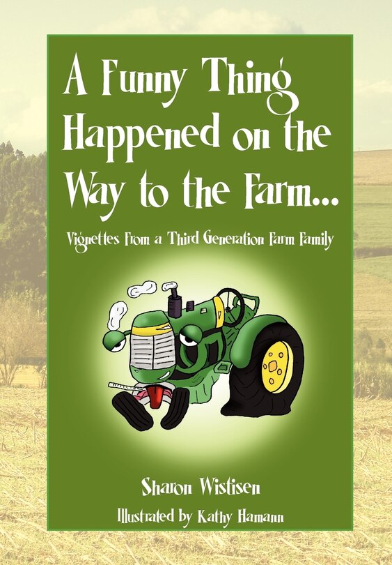 Front cover_A Funny Thing Happened on the Way to the Farm...