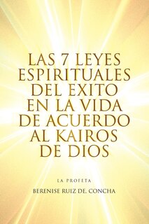 Front cover_Las 7 Leyes Espirituales del Exito En La Vida de Acuerdo Al Kairos de Dios
