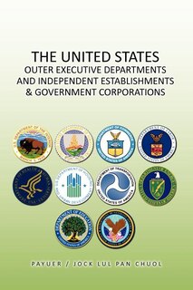 Front cover_The United States Outer Executive Departments and Independent Establishments & Government Corporations