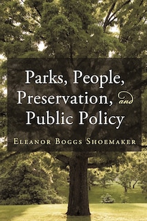 Front cover_Parks, People, Preservation, And Public Policy
