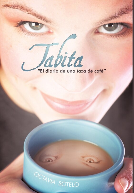 Front cover_Tabita  El Diario De Una Taza De Cafe