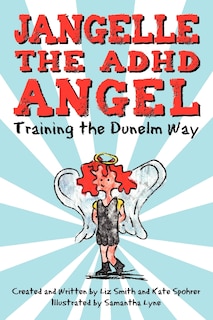 Front cover_Jangelle the ADHD Angel - Training the Dunelm Way