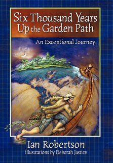 Front cover_Six Thousand Years Up The Garden Path