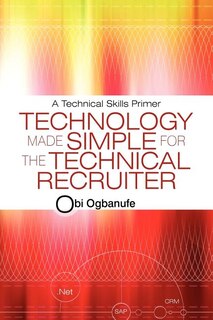 Front cover_Technology Made Simple For The Technical Recruiter