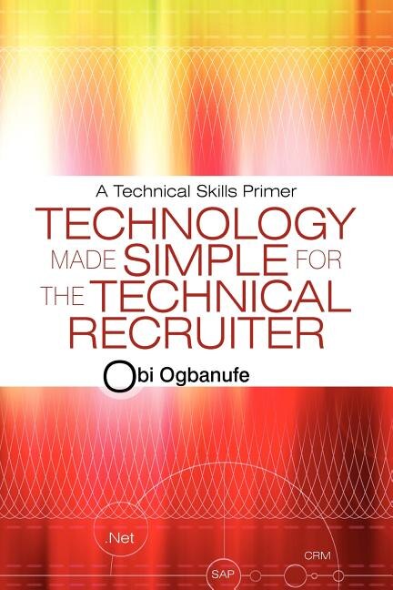 Front cover_Technology Made Simple For The Technical Recruiter