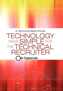 Front cover_Technology Made Simple For The Technical Recruiter