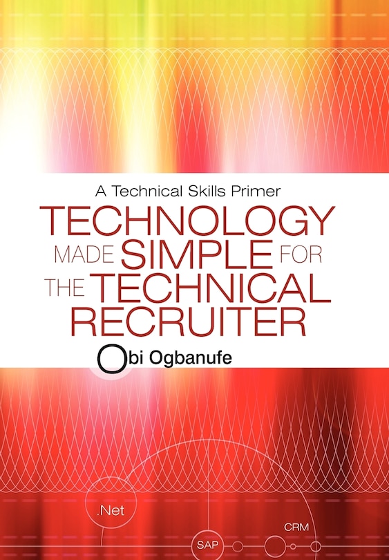 Front cover_Technology Made Simple For The Technical Recruiter