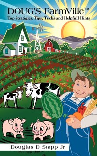 Front cover_Doug's Farmville Top Stratigies, Tips, Tricks and Helpfull Hints
