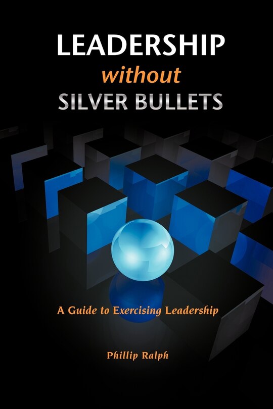 Front cover_Leadership Without Silver Bullets