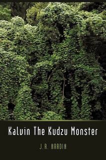 Kalvin The Kudzu Monster