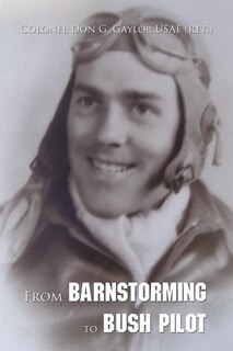 Front cover_From Barnstorming To Bush Pilot