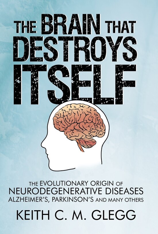 Front cover_The Brain That Destroys Itself