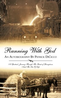 Front cover_Running With God An Autobiography By Patrick Dicicco