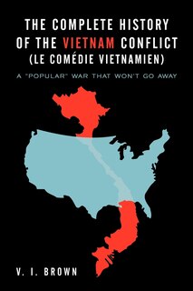 Front cover_The Complete History of the Vietnam Conflict (Le Com Die Vietnamien)