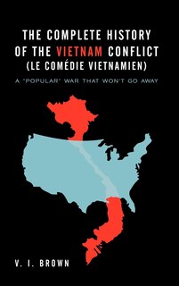 Front cover_The Complete History of the Vietnam Conflict (Le Com Die Vietnamien)
