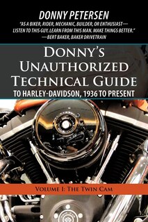 Front cover_Donny's Unauthorized Technical Guide To Harley-davidson, 1936 To Present