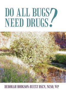 Front cover_Do All Bugs Need Drugs?
